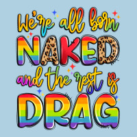 We're All Naked And The Rest Is Drag Premium Hoodie | Teevron