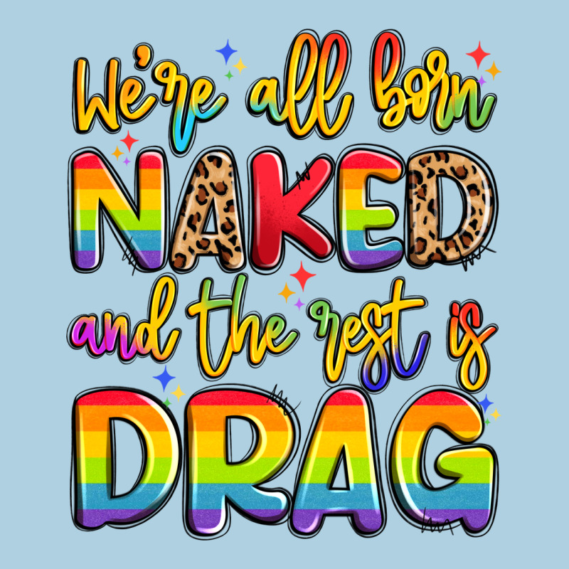 We're All Naked And The Rest Is Drag Premium Hoodie by Artiststas | Teevron