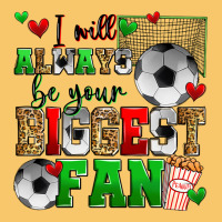 I Will Always Be Your Biggest Fan Soccer Vintage Hoodie | Teevron