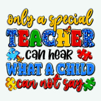 Only A Special Teacher Can Hear What A Child Can N Premium Hoodie | Teevron