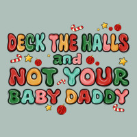 Deck The Halls And Not Your Baby Daddy Heavyweight Hoodie | Teevron