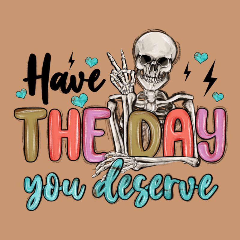 Have The Day You Deserve Heavyweight Hoodie by MaliasSmallBusiness | Teevron