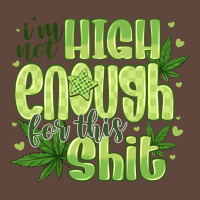 I'm Not High Enough For Classic Tee | Teevron