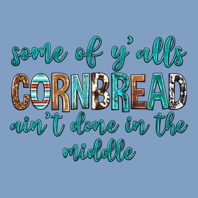 Some Of Y'alls Cornbread Ain't Done In Middle Urban Hoodie by texasbilliewilder | Teevron