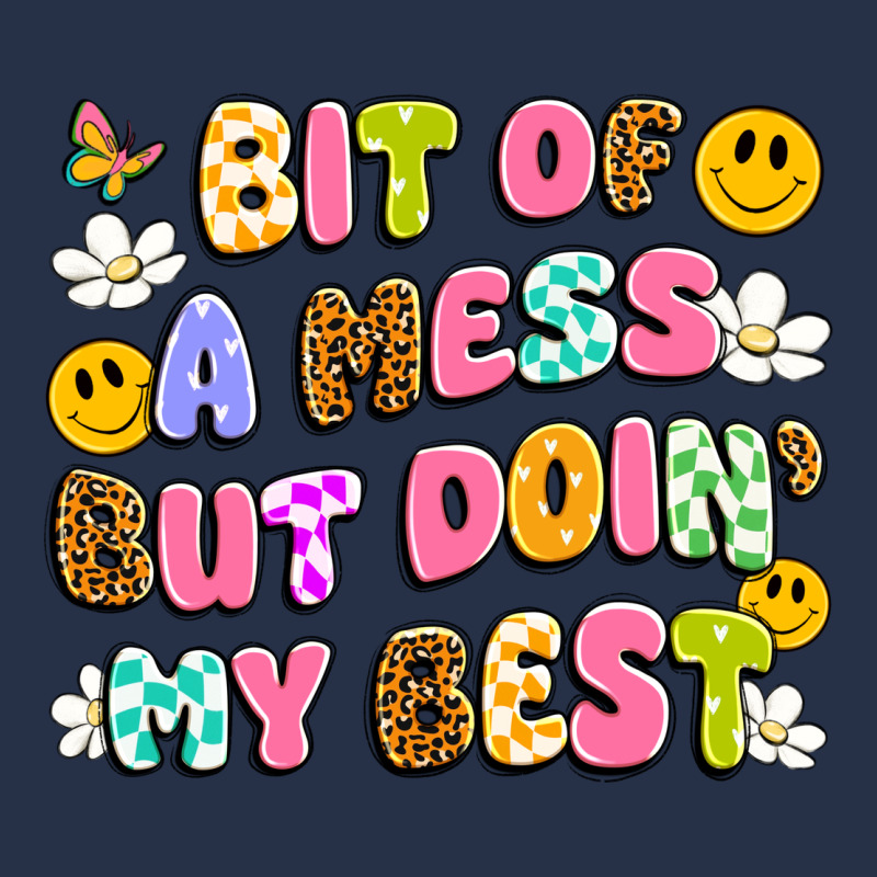 Bit Of A Mess But Doin' My Best Premium Hoodie by Artiststas | Teevron