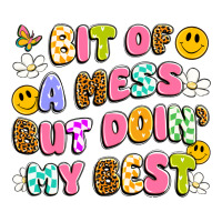 bit of a mess but doin' my best | Teevron