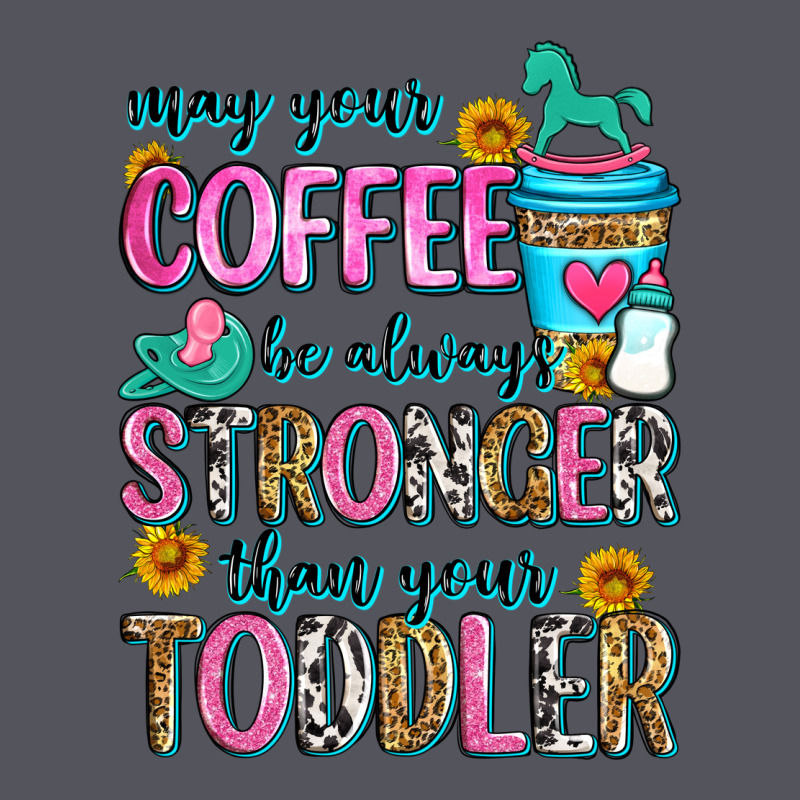 May Your Coffee Be Always Stronger Than Your Toodl Vintage Hoodie by Zillion Design Studio | Teevron