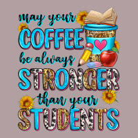 May Your Coffee Be Always Stronger Than Your Stude Vintage Hoodie | Teevron