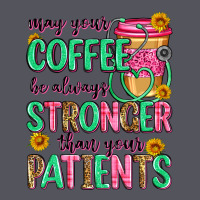 May Your Coffee Be Always Stronger Than Your Patie Vintage Hoodie | Teevron