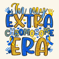 In My Extra Chromosome Era Premium Hoodie | Teevron
