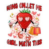 hang on,let me girl math this | Teevron