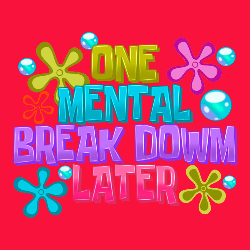 One Mental Break Dowm Later Classic Tee by CowhideDigitalArt | Teevron