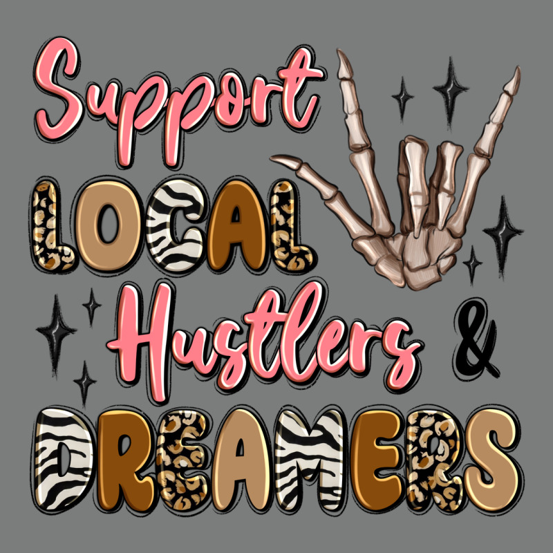 Support Local Hustlers And Dreamers Premium Hoodie by Artiststas | Teevron