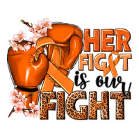 Her fight is our fight Kidney Cancer orange ribbon | Teevron