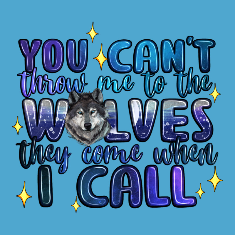 You Cant Throw Me To The Wolves They Come When I C Premium Hoodie by Artiststas | Teevron