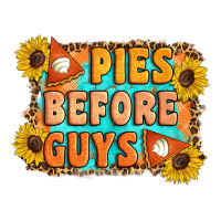 Pies Before Guys | Teevron