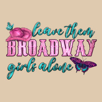 Leave Them Broadway Girls Alone Heavyweight Sweatshirt | Teevron