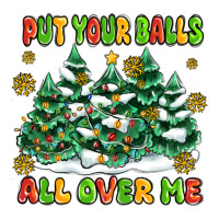 put your balls all over me | Teevron