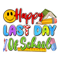 happy last day of school | Teevron