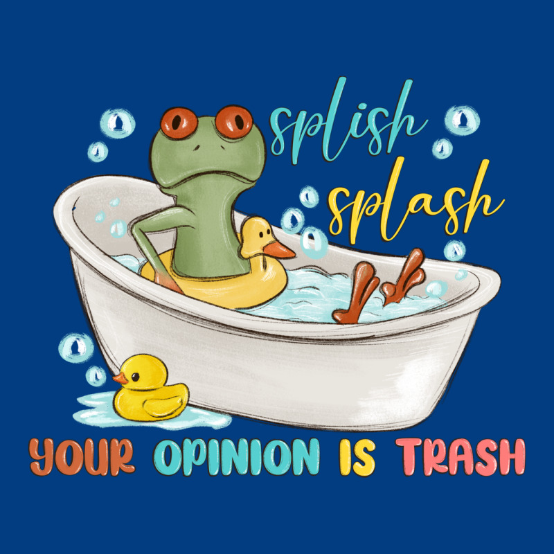 Splash Splash Your Opinion Is Trash Premium Sweatshirt by MaliasSmallBusiness | Teevron