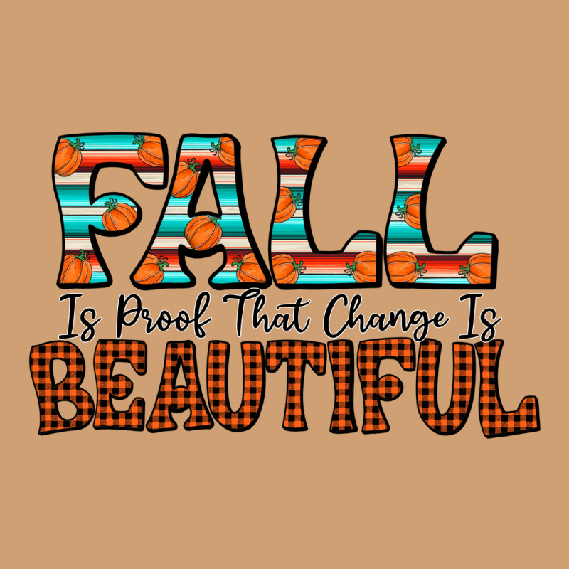 Fall Is Proof That Change Is Beautiful Vintage Tee by CowhideDigitalArt | Teevron