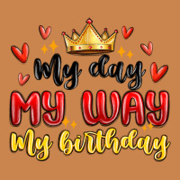 My Day My Way My Birthday Heavyweight Hoodie | Teevron