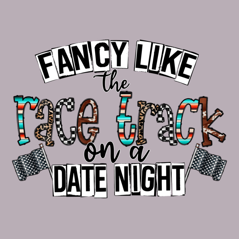 Fancy Like The Race Track On A Date Night Vintage Tee by CowhideDigitalArt | Teevron