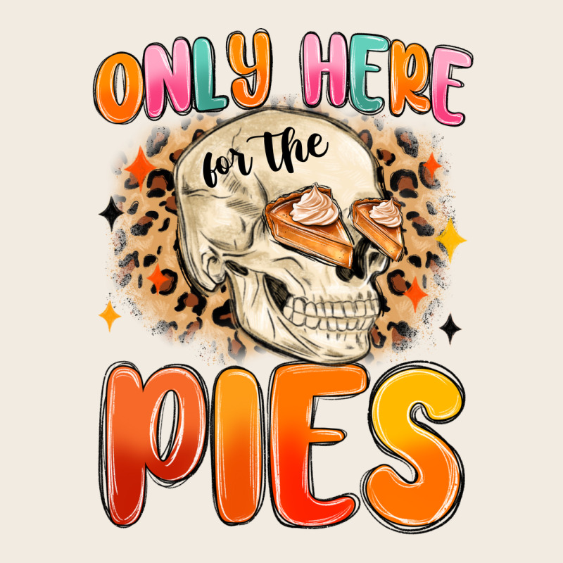 Only Here For The Pies Premium Sweatshirt by MaliasSmallBusiness | Teevron