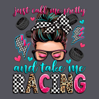 Just Call Me Pretty And Take Me Racing Vintage Hoodie | Teevron
