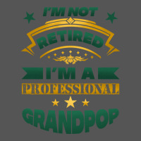 I'm Not Retired I'm A Professional Grandpop Zipper Hoodie | Teevron