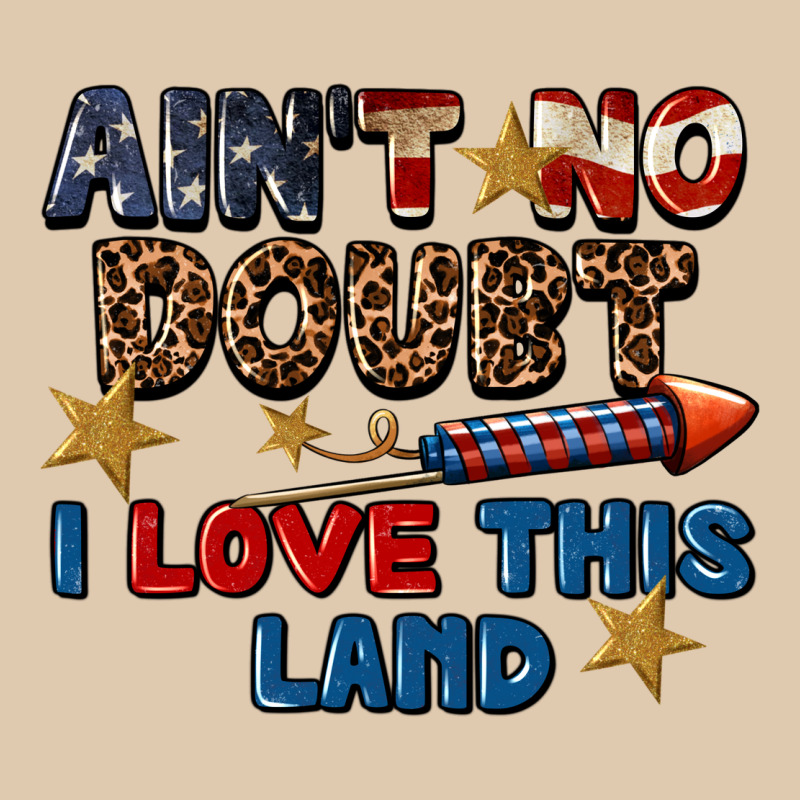 Ain't No Doubt I Love This Land 4th Of July Heavyweight Sweatshirt by CowGirlArtShop | Teevron