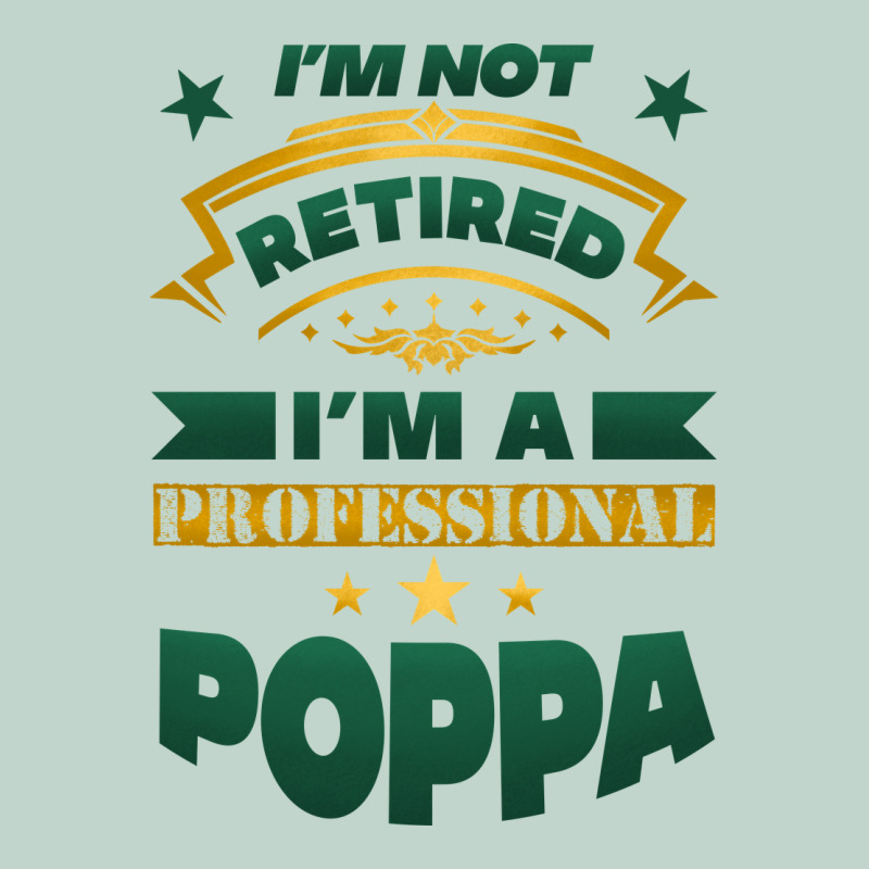 I'm Not Retired I'm A Professional Poppa Zipper Hoodie by Jasminsmagicworld | Teevron
