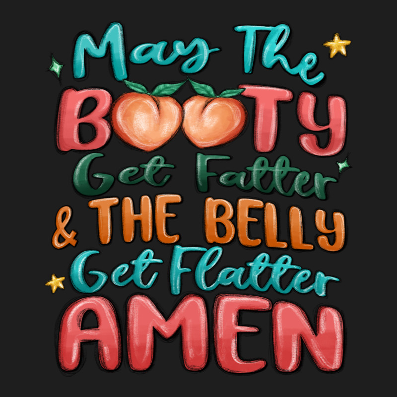 May The Booty Get Fatter & The Belly Heavyweight Hoodie by MaliasSmallBusiness | Teevron