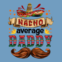 Nacho Average Daddy Urban Heavy Tee | Teevron