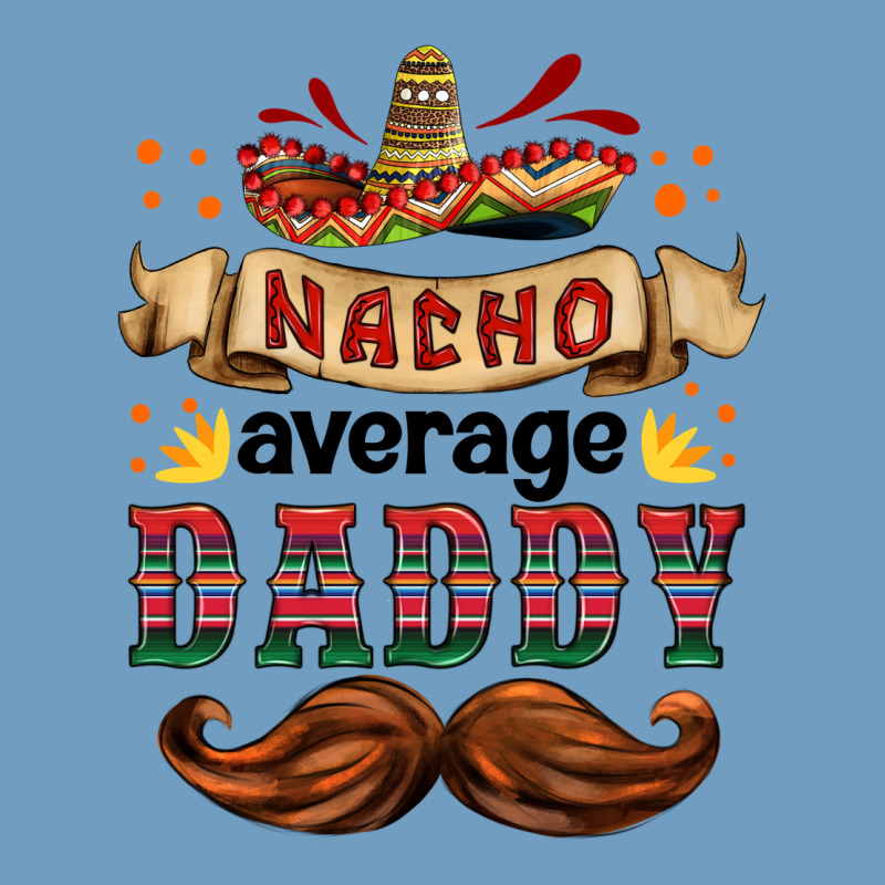 Nacho Average Daddy Urban Heavy Tee by HRA Design Shop | Teevron