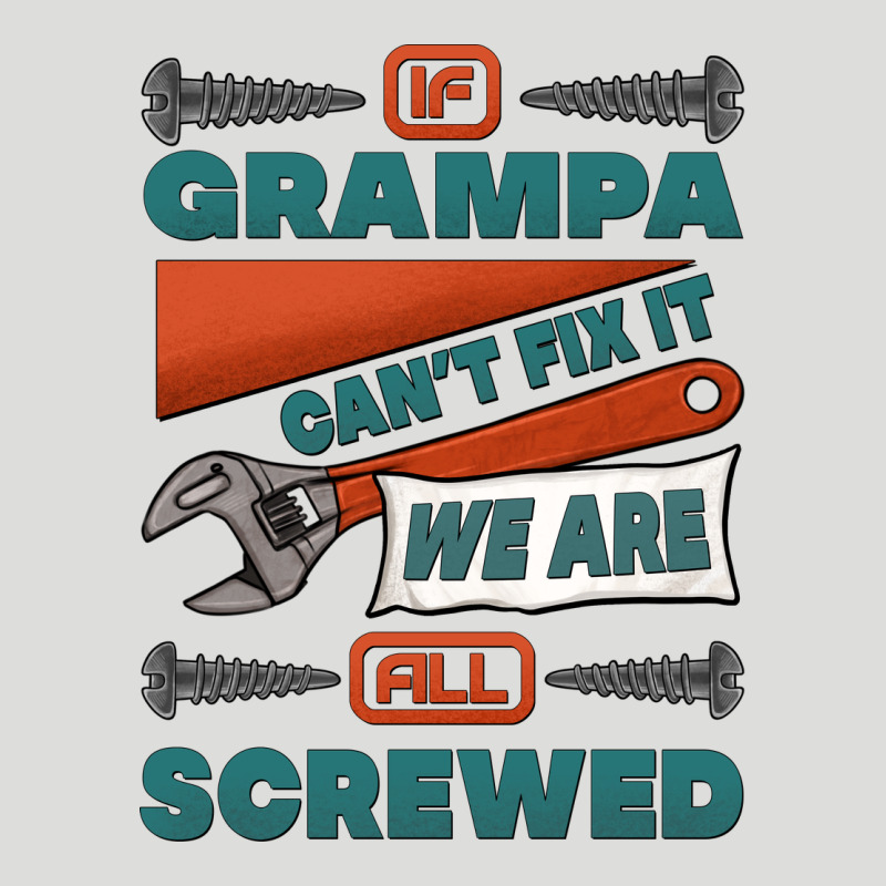 If Grampa Can't Fix It We Are All Screwed Zipper Hoodie by Jasminsmagicworld | Teevron