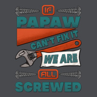 If Papaw Can't Fix It We Are All Screwed Zipper Hoodie | Teevron
