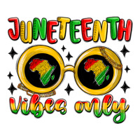 juneteenth vibes only | Teevron