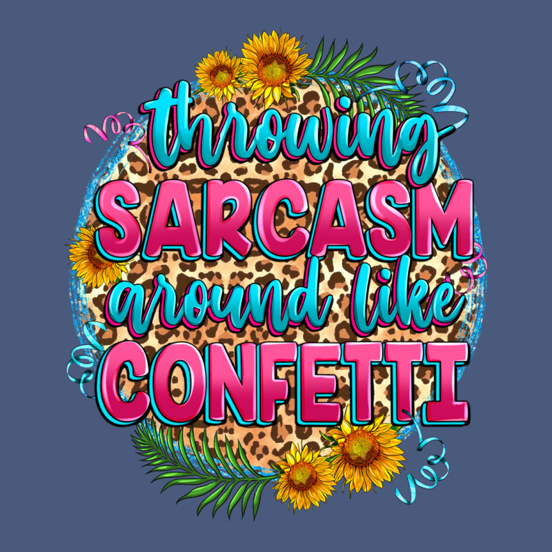 Throwing Sarcasm Around Like Confetti Vintage Hoodie by Zillion Design Studio | Teevron