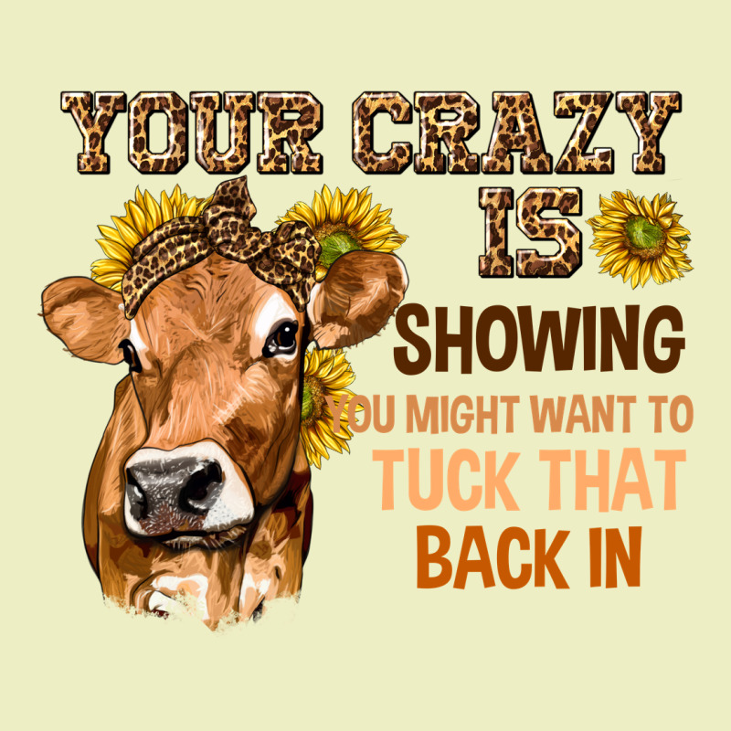 Your Crazy Is Showing You Urban Hoodie by texasbilliewilder | Teevron