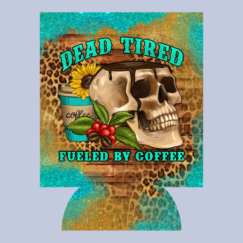 Dead Tired Fueled By Coffee 12 Oz Can Cooler (regular) Long Sleeve Tee by Artiststas | Teevron