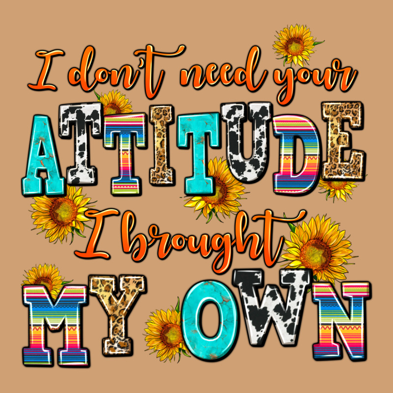 I Dont Need Your Attitude I Brought My Own Vintage Tee by AdoDesignShop | Teevron