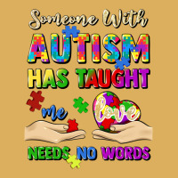 Someone With Autism Has Taught Me Love Needs No Wo Premium Hoodie | Teevron