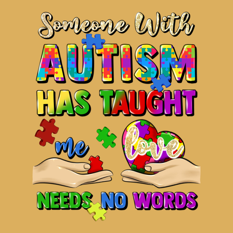 Someone With Autism Has Taught Me Love Needs No Wo Premium Hoodie by Artiststas | Teevron