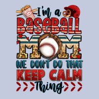 I'm A Baseball Mom We Don't Do That Keep Calm Thin Long Sleeve Tee | Teevron