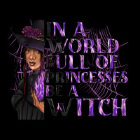In A World Full Of Princesses Be A Witch Urban Hoodie | Teevron