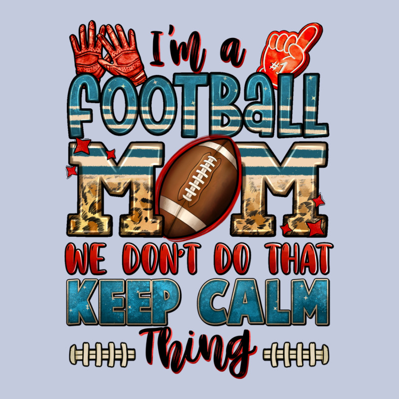 I'm A American Football Mom We Don't Do That Keep Long Sleeve Tee by Jasminsmagicworld | Teevron