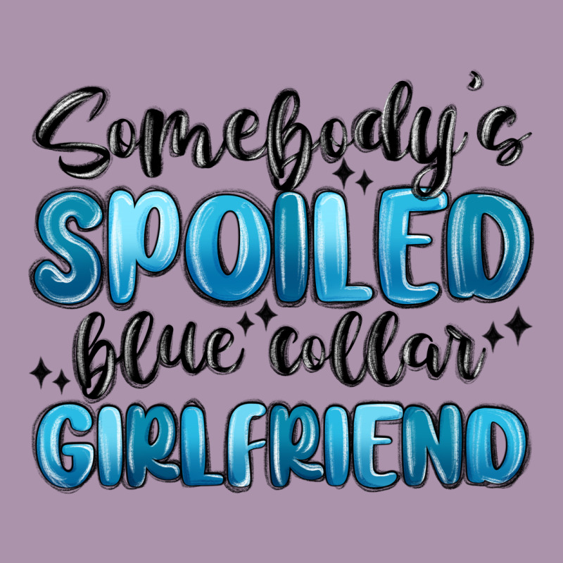 Somebodys Spoiled Blue Collar Girlfriend Heavyweight Hoodie by MaliasSmallBusiness | Teevron