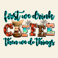 First We Drink Coffee Then We Do Things Vintage Tee | Teevron