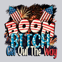 Boom Bitch Get Out The Way 4th Of July Heavyweight Sweatshirt | Teevron